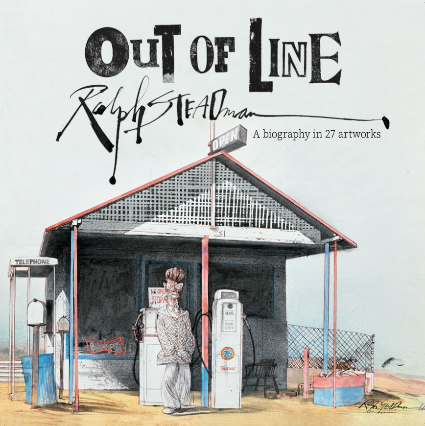 Out of Line: Ralph Steadman - A biography in 27 artworks